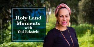 Text on image of Yael Eckstein, Holy Land Moments with Yael Eckstein